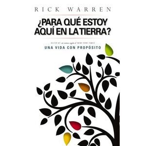 ¿Para Que Estoy Aquí En La Tierra? -- Rick Warren